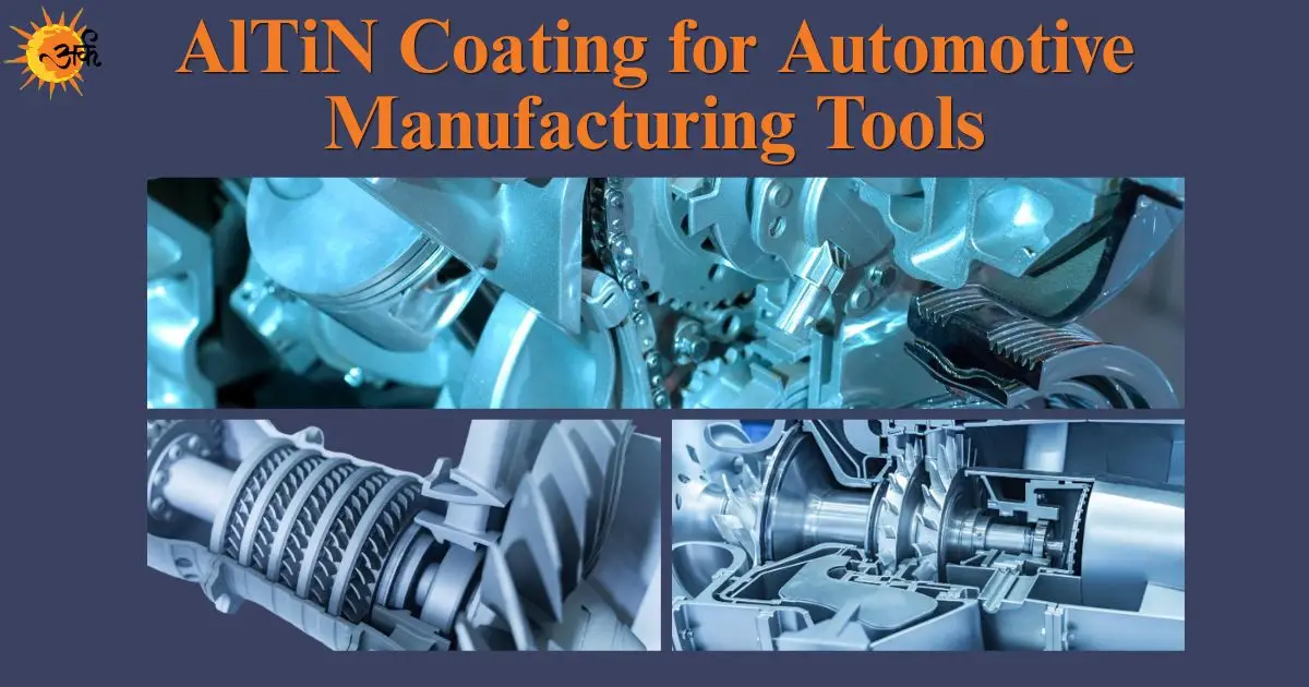 AlTiN coating for automotive manufacturing tools showing engine and transmission components with PVD coating finish