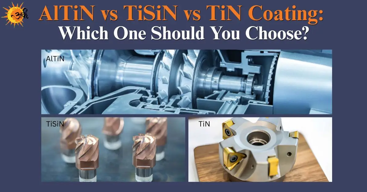AlTiN vs TiSiN vs TiN coating comparison showing industrial components and cutting tools with different PVD coatings